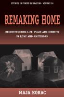 Remaking Home : Reconstructing Life, Place and Identity in Rome and Amsterdam.