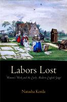 Labors Lost : Women's Work and the Early Modern English Stage.