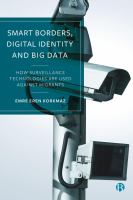 Smart borders, digital identity and big data : how surveillance technologies are used against migrants /
