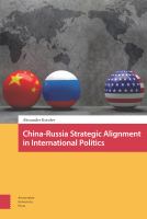 China-Russia strategic alignment in international politics /