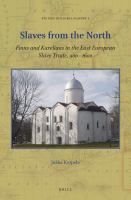 Slaves from the North Finns and Karelians in the East European slave trade, 900-1600 /