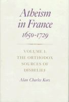 Atheism in France, 1650-1729 /