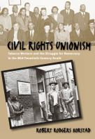 Civil Rights Unionism : Tobacco Workers and the Struggle for Democracy in the Mid-Twentieth-Century South.