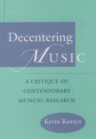 Decentering music a critique of contemporary musical research /