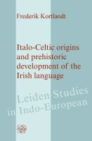 Italo-Celtic Origins and Prehistoric Development of the Irish Language.