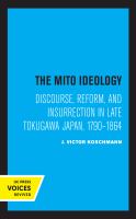 The Mito Ideology Discourse, Reform, and Insurrection in Late Tokugawa Japan, 1790-1864.