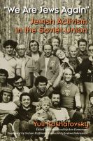We are Jews again : Jewish activism in the Soviet Union /