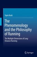 The Phenomenology and the Philosophy of Running The Multiple Dimensions of Long-Distance Running /
