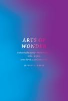 Arts of Wonder : Enchanting Secularity - Walter de Maria, Diller + Scofidio, James Turrell, Andy Goldsworthy.