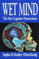 Wet mind : the new cognitive neuroscience /