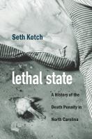 Lethal state : a history of the death penalty in North Carolina /