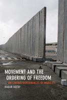 Movement and the ordering of freedom : on liberal governances of mobility /