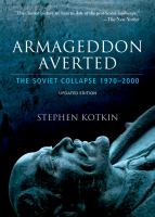 Armageddon Averted : The Soviet Collapse, 1970-2000.