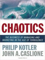 Chaotics the business of managing and marketing in the age of turbulence /