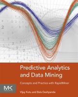 Predictive analytics and data mining concepts and practice with RapidMiner /