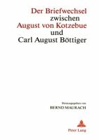 Der Briefwechsel zwischen August von Kotzebue und Carl August Böttiger /