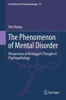 The Phenomenon of Mental Disorder Perspectives of Heidegger’s Thought in Psychopathology /