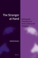 The Stranger at Hand (paperback) : Antisemitic Prejudices in Post-Communist Hungary.