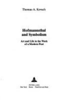 Hofmannsthal and symbolism : art and life in the work of a modern poet /