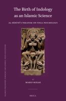 The birth of indology as an Islamic science Al-Bīrūnī's treatise on yoga psychology /