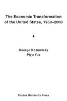 The economic transformation of the United States, 1950-2000 focusing on the technological revolution, the service sector expansion, and the cultural, ideological, and demographic changes /