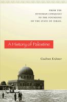 A history of Palestine : from the Ottoman conquest to the founding of the state of Israel /