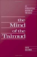 The mind of the Talmud an intellectual history of the Bavli /