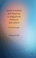 Social invisibility and diasporas in Anglophone literature and culture the fractal gaze /