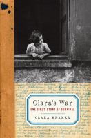 Clara's war : one girl's story of survival /
