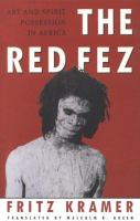 The red fez : art and spirit possession in Africa /