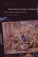 Nationalism in Europe & America politics, cultures, and identities since 1775 /