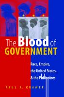 The blood of government race, empire, the United States, & the Philippines /