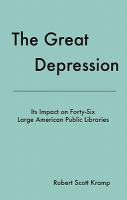 Great Depression : Its Impact on Forty-Six Large American Public Libraries, an Analysis of Published Writings of Their Directors.