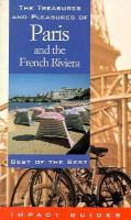 The treasures and pleasures of Paris and the French Riviera best of the best /