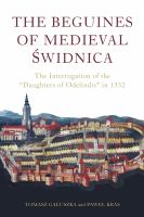 The Beguines of Medieval Świdnica : The Interrogation of the ""Daughters of Odelindis"" In 1332.