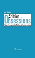 Shifting obsessions : three essays on the politics of anticorruption /