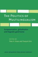 The Politics of Multilingualism : Europeanisation, Globalisation and Linguistic Governance.