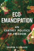 Eco-emancipation : an earthly politics of freedom /