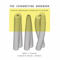 Codewriting Workbook : Creating Computational Architecture in AutoLISP.