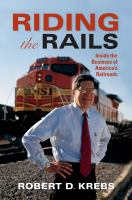 Riding the rails : inside the business of America's railroads /