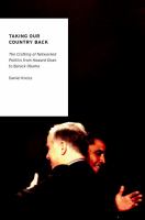 Taking our country back : the crafting of networked politics from Howard Dean to Barack Obama /