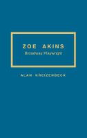 Zoe Akins : Broadway playwright /