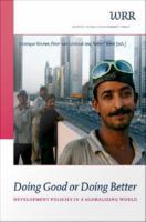 Doing Good or Doing Better : Development Policies in a Globalising World.