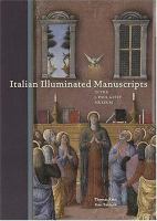 Italian illuminated manuscripts in the J. Paul Getty Museum /