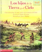Los hijos de la Tierra y el Cielo : cinco narraciones de niños nativos de la América del Norte /