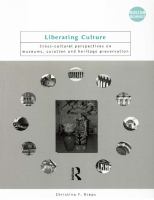 Liberating culture cross-cultural perspectives on museums, curation, and heritage preservation /