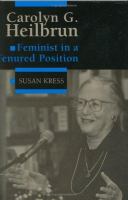 Carolyn G. Heilbrun, feminist in a tenured position /