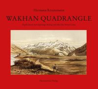 Wakhan Quadrangle : exploration and espionage during and after the Great Game /