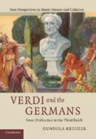 Verdi and the Germans : from unification to the Third Reich /