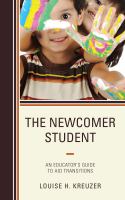 The newcomer student an educator's guide to aid transitions /